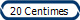 20 Centimes